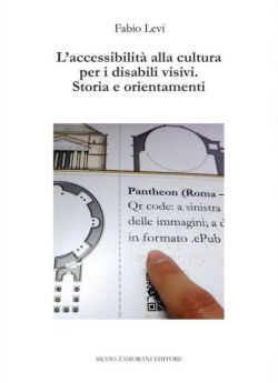 Copertina del libro di Fabio Levi, "L'accessibilità alla cultura per i disabili visivi"