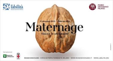 Manifesto della Mostra "Maternage. Tracce di un viaggio", Milano, 22 dicembre 2015-7 febbraio 2016