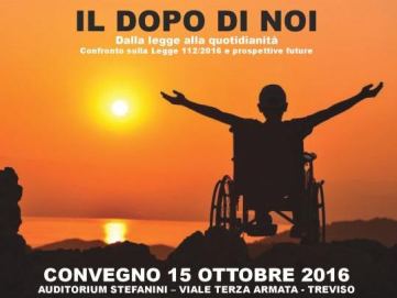 Locandina del convegno di Treviso sul "Dopo di Noi" del 15 ottobre 2016