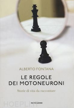 Copertina del libro "Le regole dei motoneuroni" di Alberto Fontana