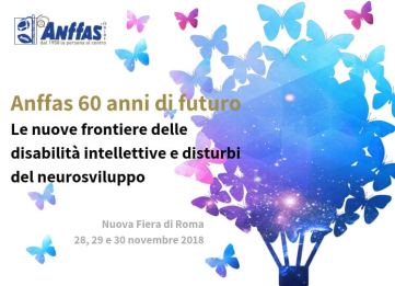 Locandina dell'evento "ANFFAS 60 anni di futuro", Roma, 28-30 novembre 2018