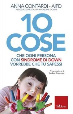 Copertina del libro di Anna Contardi "10 cose che ogni persona con sindrome di Down vorrebbe che tu sapessi"
