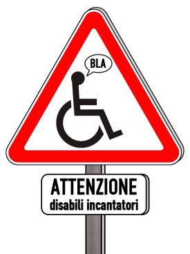 Segnael stradale di "pericolo disabili", con scritta "Attenzione disabili incantatori" (realizzazione grafica di Gianni Minasso)