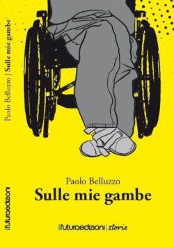 Paolo Belluzzo, "Sulle mie gambe", copertina