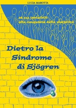 copertina di "Dietro la sindrome di Sjögren", libro di Lucia Marotta