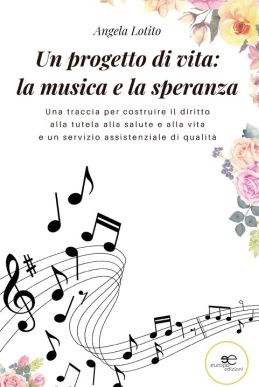 Angela Lotito, "Un progetto di vita: la musica e la speranza"