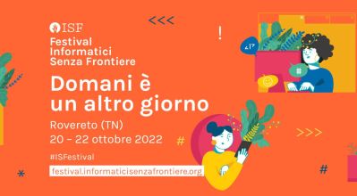 7° Festival "Informatici senza frontiere", 20-22 ottobre, Rovereto (Trento)
