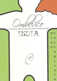 Copertina del libro di Alex Caltagirone, «Ombelico India»