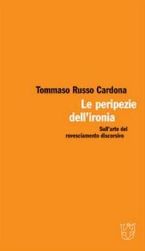 Il libro «Le peripezie dell'ironia» di Tommaso Russo Cardona, giovane ricercatore di Filosofia del Linguaggio, prematuramente scomparso nel 2007, cui è dedicata la borsa di studio dell'ENS