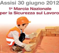 Manifesto della Prima Marcia Nazionale per la Sicurezza sul Lavoro, Assisi, 30 giugno 2012