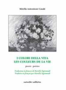Copertina del libro "I colori della vita" di Mirella Antonione Casale