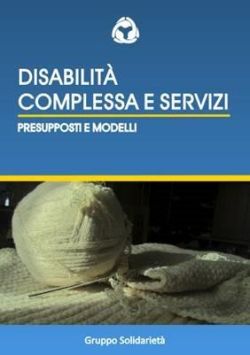 Copertina di "Disabilità complessa e servizi. Presupposti e modelli"