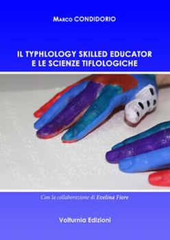 Copertina di Marco Condidorio, "Il Typhlology Skilled Educator e le Scienze Tiflologiche"