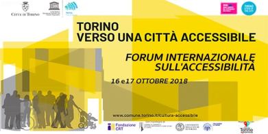 Manifesto di "Torino. Verso una città accessibile" e del "Forum Internazionale sull'Accessibilità Culturale"