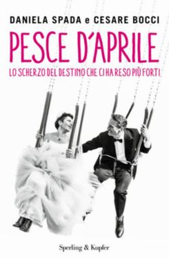 Copertina del libro "Pesce d'aprile" di Cesare Bocci e Daniela Spada