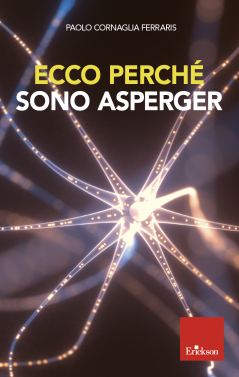 Copertina di "Ecco perché sono Asperger" di Paolo Cornaglia Ferraris