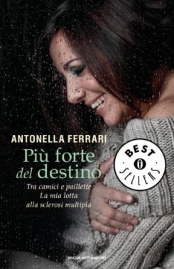 Copertina del libro di Antonella Ferrari "Più forte del destino"